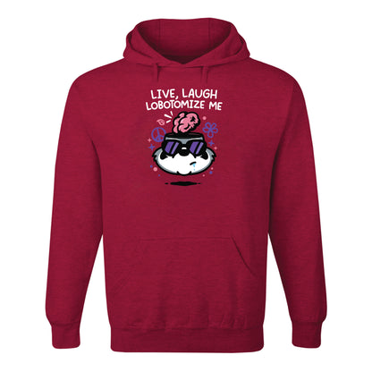 Live Laugh Lobotomize Me Hoodie
