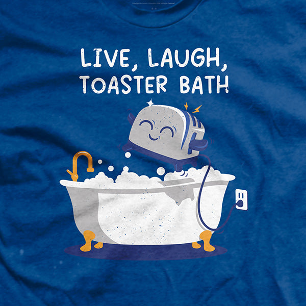 Live, Laugh, Toaster Bath T-Shirt