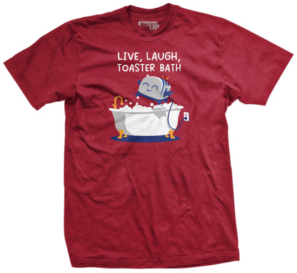 Live, Laugh, Toaster Bath T-Shirt