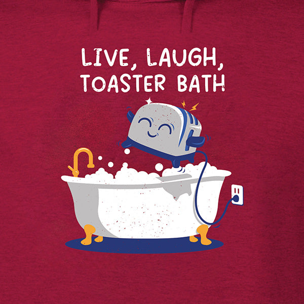 Live Laugh Toaster Bath Hoodie