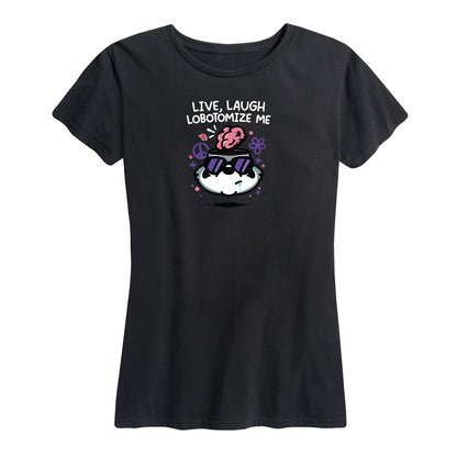 Women's Live Laugh Lobotomize Me Tee