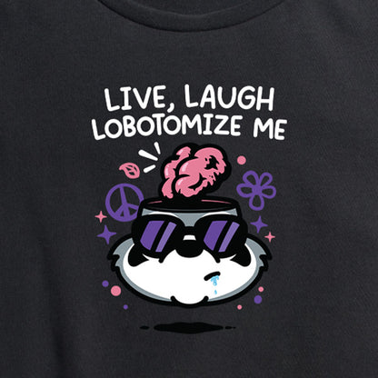 Women's Live Laugh Lobotomize Me Tee