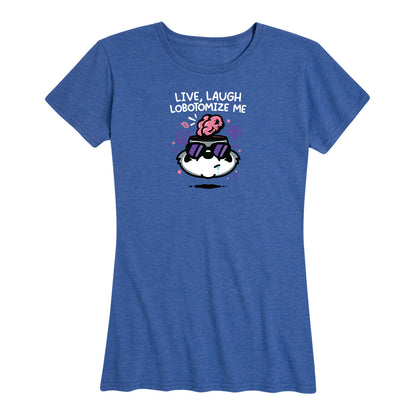 Women's Live Laugh Lobotomize Me Tee