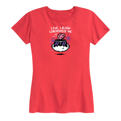 Women's Live Laugh Lobotomize Me Tee