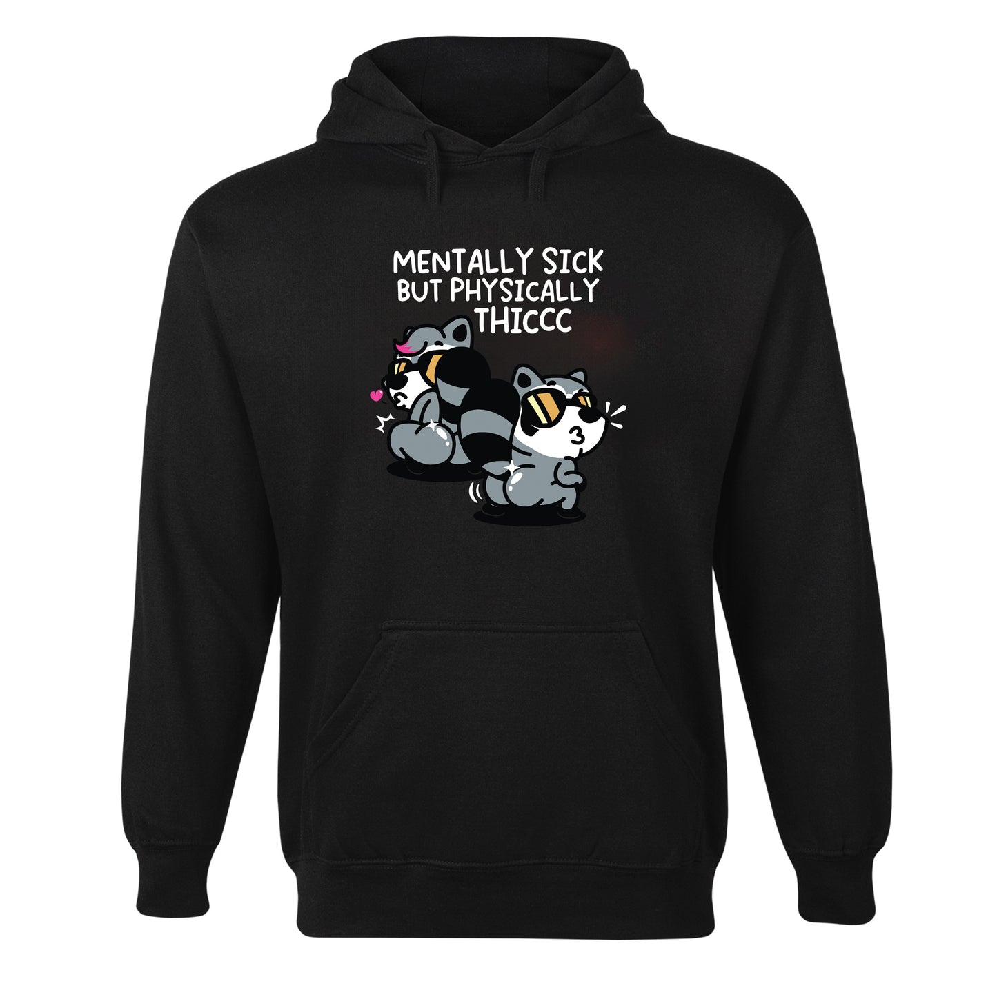 Mentally Sick but Physically Thicc Hoodie