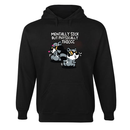 Mentally Sick but Physically Thicc Hoodie
