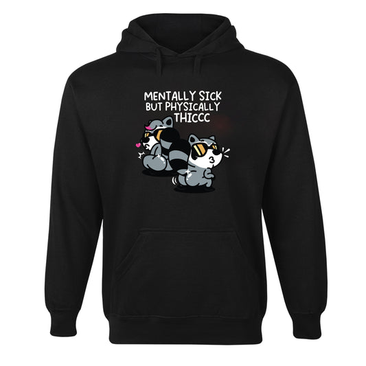 Mentally Sick but Physically Thicc Hoodie