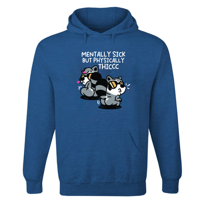 Mentally Sick but Physically Thicc Hoodie