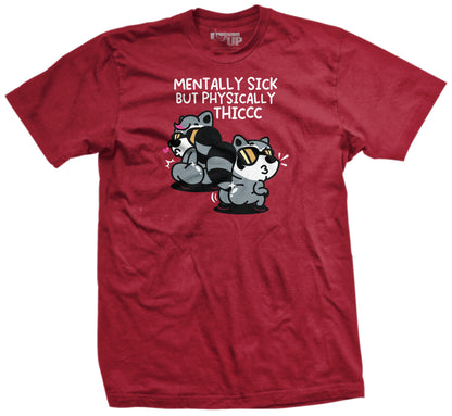 Mentally Sick but Physically Thicc T-Shirt