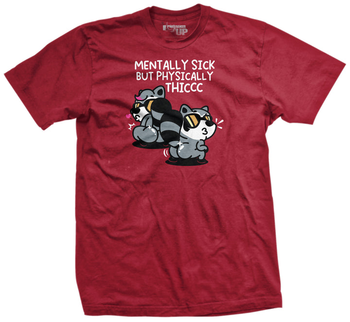 Mentally Sick but Physically Thicc T-Shirt