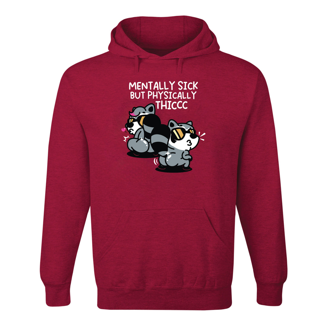 Mentally Sick but Physically Thicc Hoodie