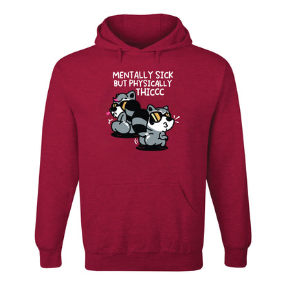 Mentally Sick but Physically Thicc Hoodie