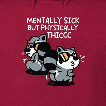 Mentally Sick but Physically Thicc Hoodie