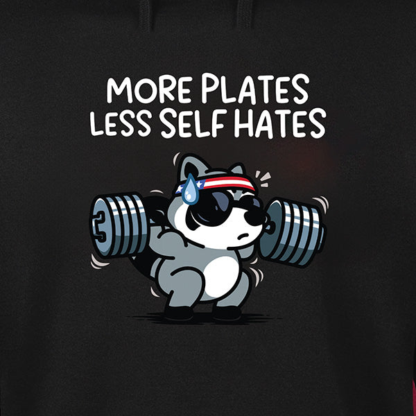 More Plates Less Self Hates Hoodie