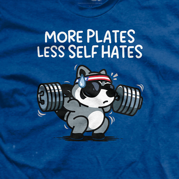 More Plates Less Self Hates T-Shirt
