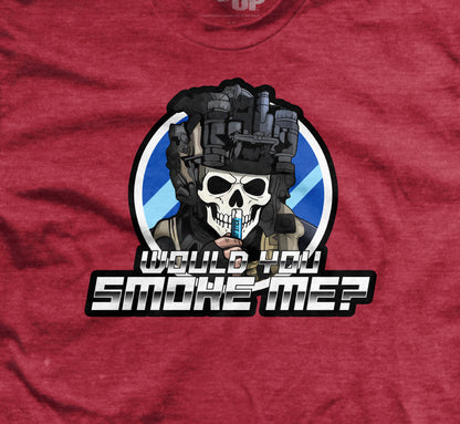 Would You Smoke Me T-Shirt