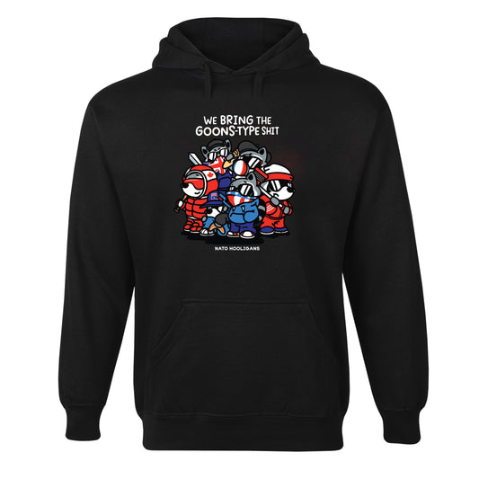 We Bring The Goons Type Shit Hoodie