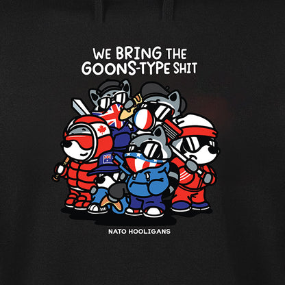 We Bring The Goons Type Shit Hoodie