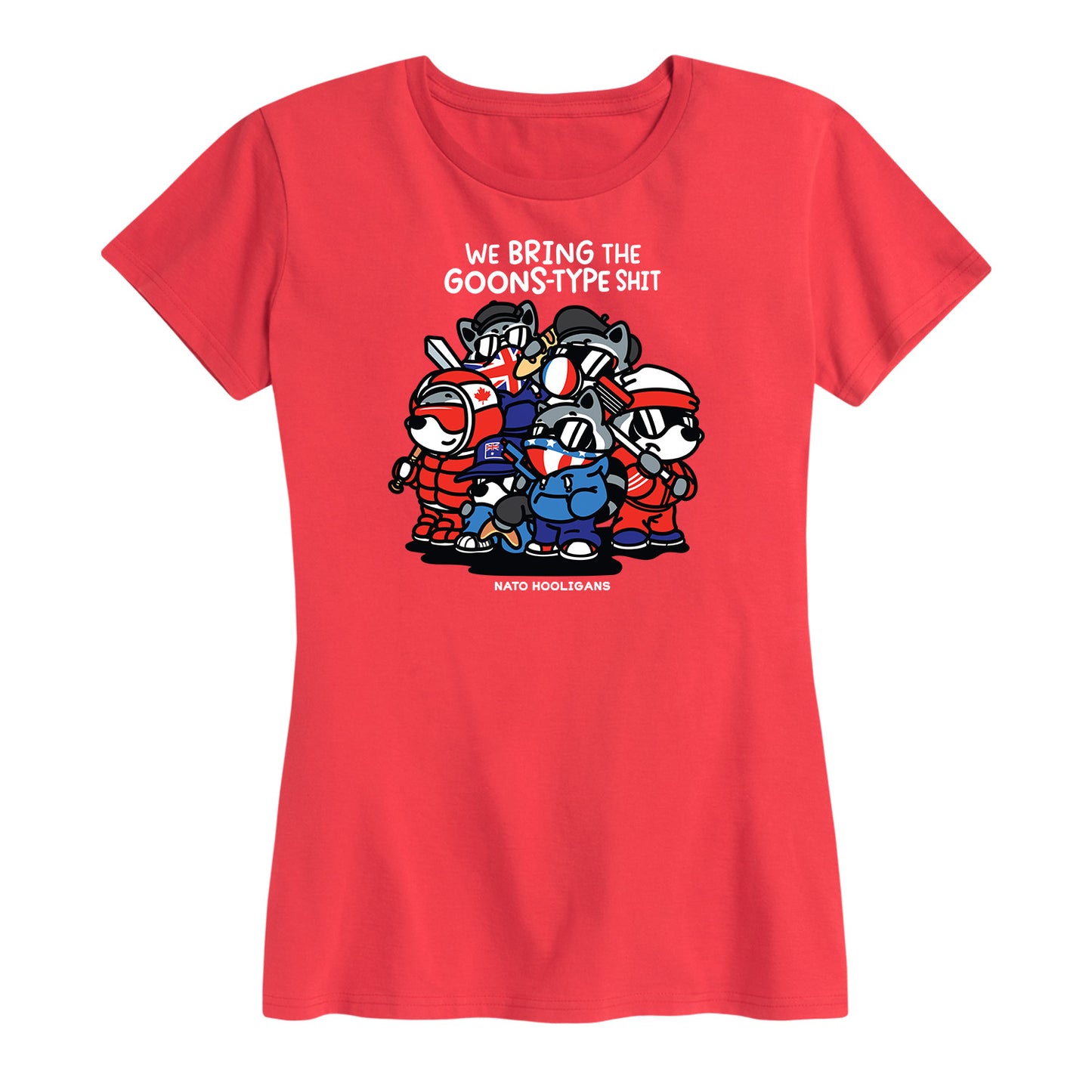 Women's We  Bring The Goons Type Shit Tee