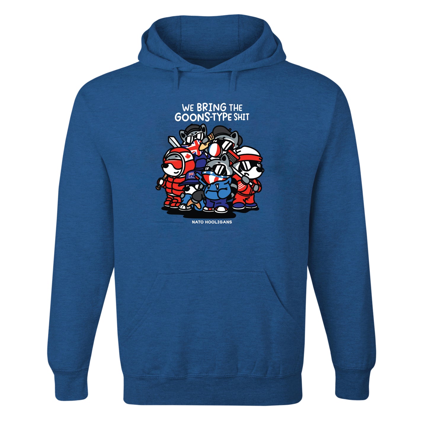 We Bring The Goons Type Shit Hoodie