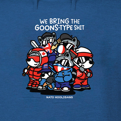 We Bring The Goons Type Shit Hoodie