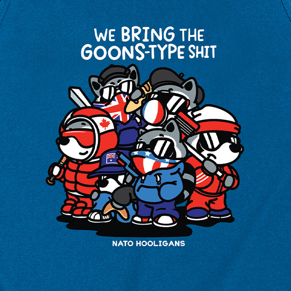We Bring The Goons Type Shit Tank