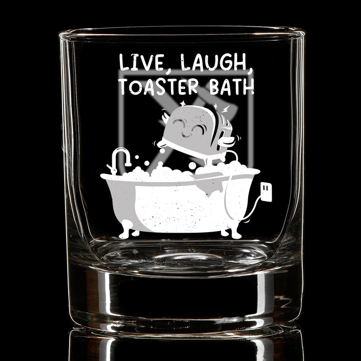 Live, Laugh, Toaster Bath Whiskey Glass