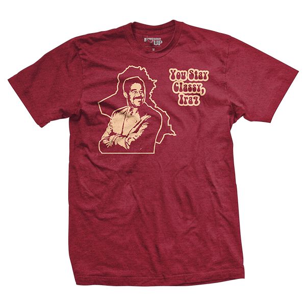 You Stay Classy Iraq T-Shirt