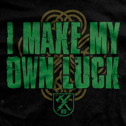 I Make My Own Luck T-shirt