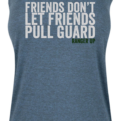 Women's Friends Don't Let Friends Pull Guard Tank