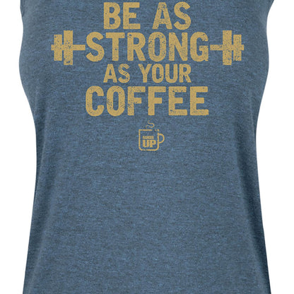 Women's As Strong As Your Coffee Tank