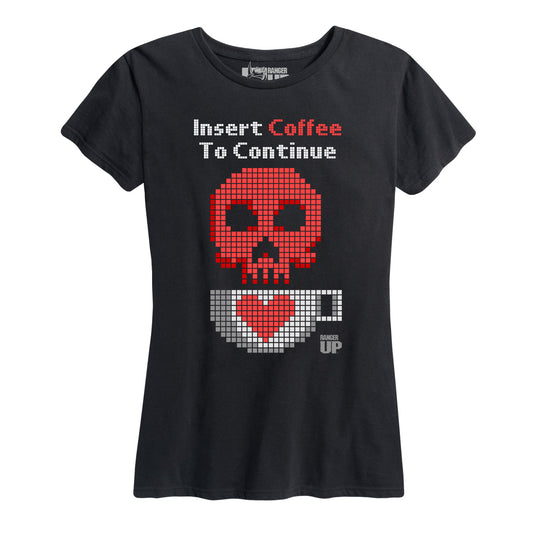 Women's Insert Coffee To Continue Tee