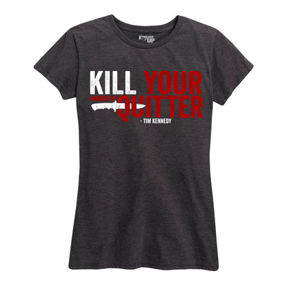 Women's Kill Your Quitter Tee