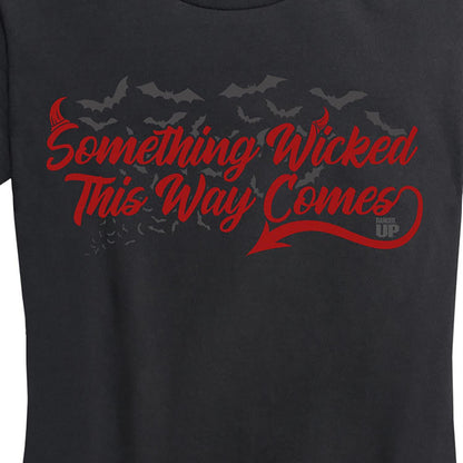 Women's Something Wicked This Way Comes Tee