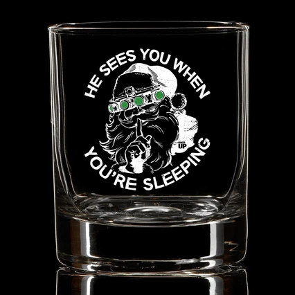 He Sees You When You're Sleeping Whiskey Glass