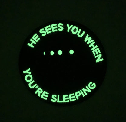 Sees You When Your Sleeping PVC Patch **GLOW IN THE DARK! **