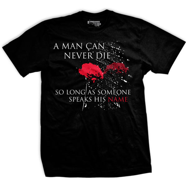 A Man Can Never Die T-Shirt