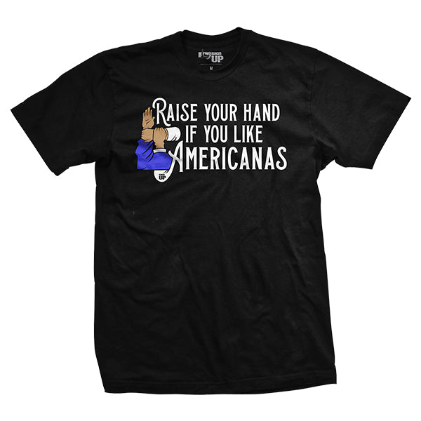 Raise Your Hand If You Like Americanas T-Shirt