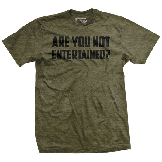 Are You Not Entertained? T-Shirt