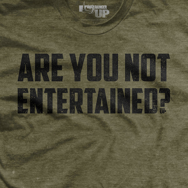 Are You Not Entertained? T-Shirt