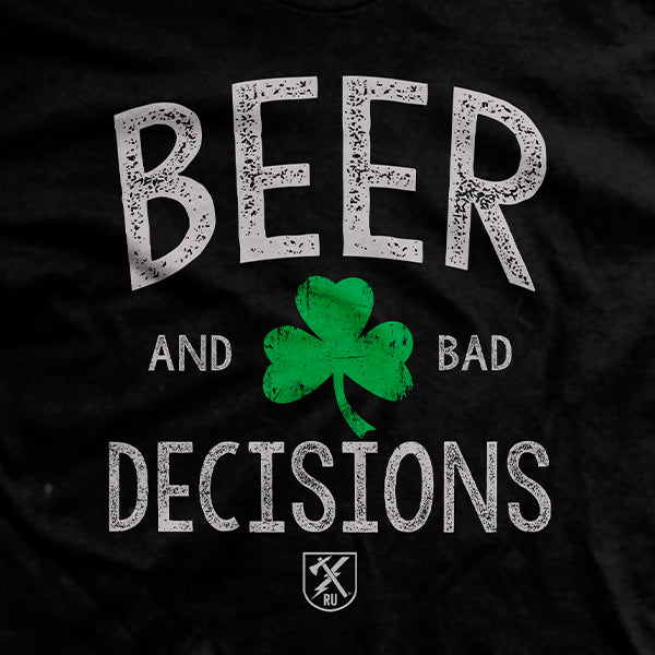 Beer &amp; Bad Decisions Shamrock T-Shirt