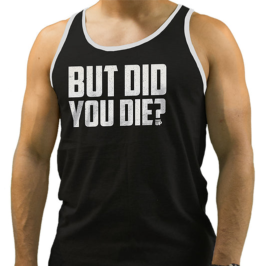 But Did You Die? Tank