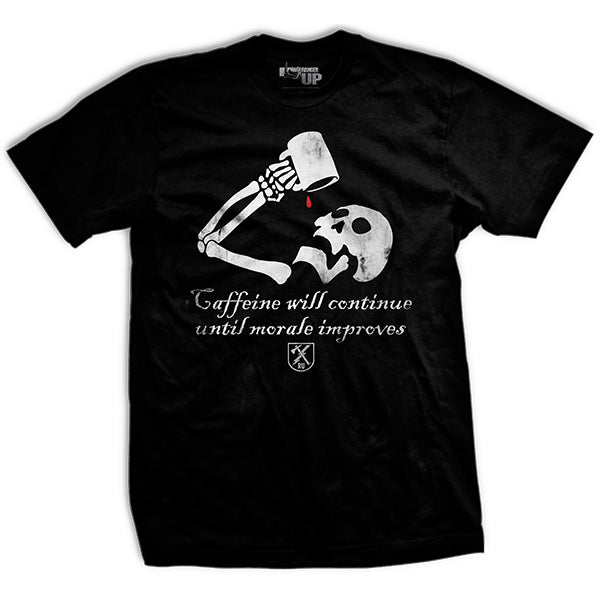 Caffeine Will Continue T-Shirt