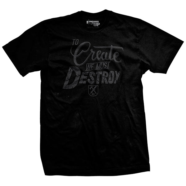 Create To Destroy GFOD T-Shirt