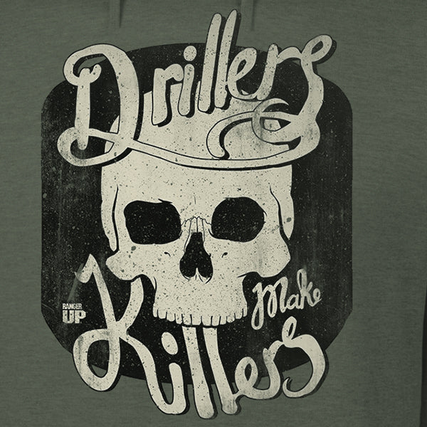 Drillers Make Killers Hoodie