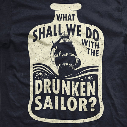 What Shall We Do With The Drunken Sailor? T-Shirt