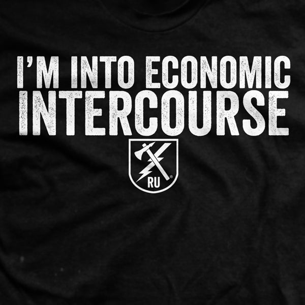 I'm Into Economic Intercourse T-Shirt