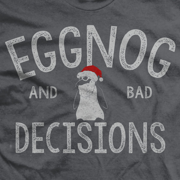 Eggnog &amp; Bad Decisions T-Shirt