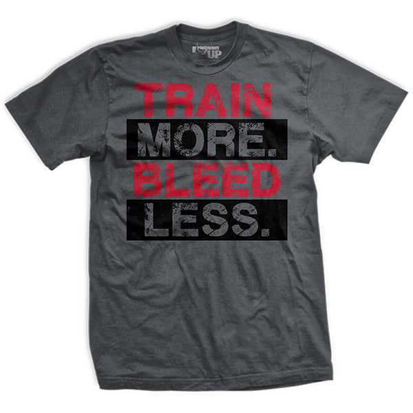 Get Fit or Die Train More Bleed Less T-Shirt