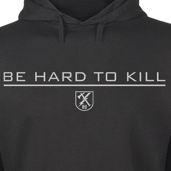 Be Hard To Kill Hoodie